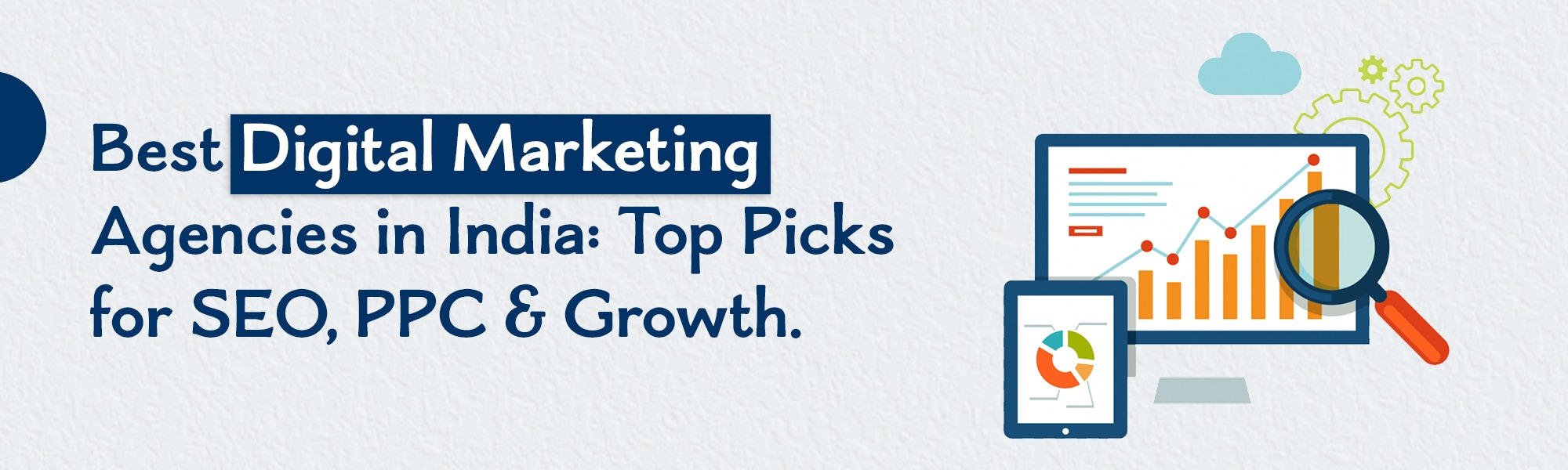 Best Digital Marketing Agencies in India: Top Picks for SEO, PPC & Growth