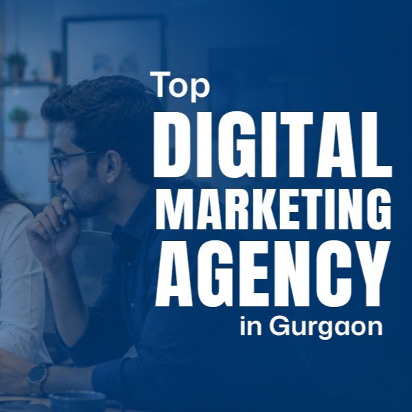 Top Digital Marketing Agencies in Gurgaon: Best Companies for Business Growth